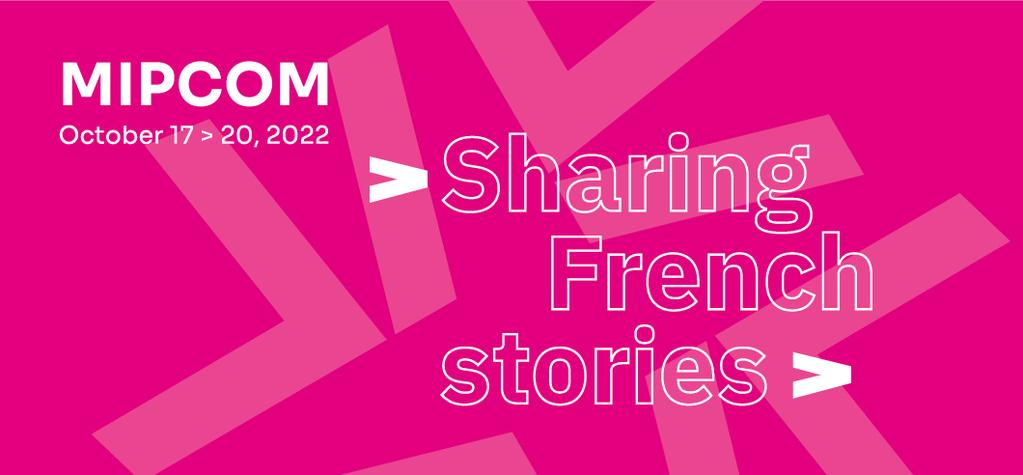 Une forte pr&eacute;sence fran&ccedil;aise au MIPCOM 2022 avec Unifrance