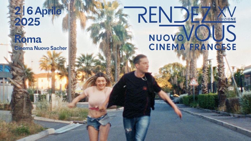 Unifrance pr&eacute;sente les 15es Rendez-vous - Nuovo cinema francese &agrave; Rome